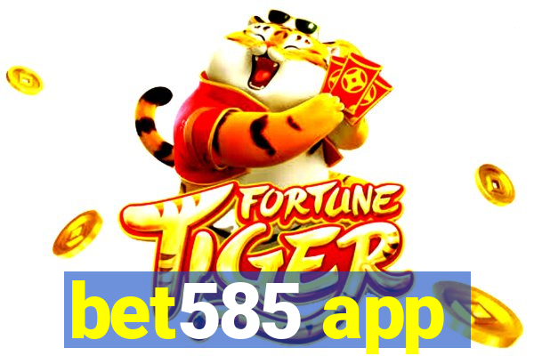 bet585 app